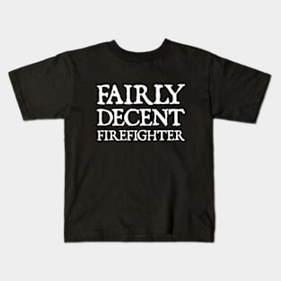 Fairly Decent Firefighter Kids T-Shirt